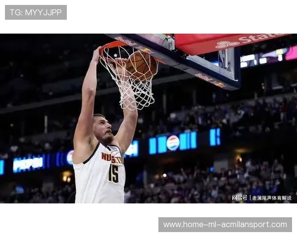 约基奇外线跳投再中,掘金在第四节稳定输出